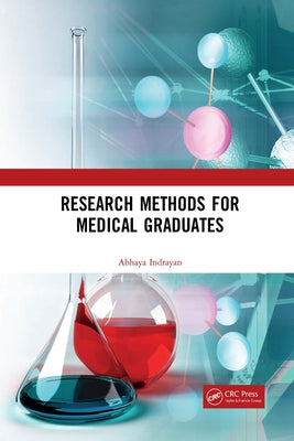 Research Methods for Medical Graduates by Indrayan, Abhaya