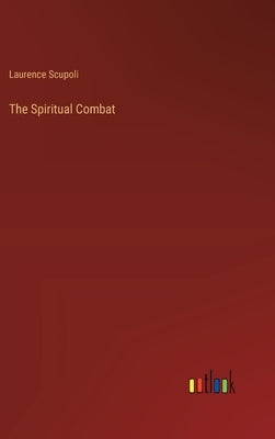 The Spiritual Combat by Scupoli, Laurence