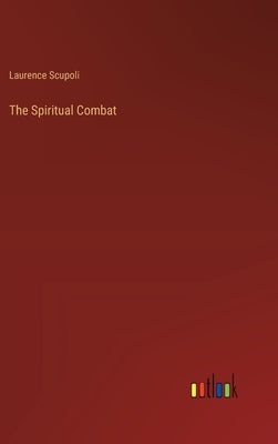 The Spiritual Combat by Scupoli, Laurence