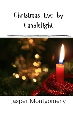 Christmas Eve by Candlelight by Montgomery, Jasper