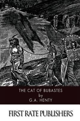 The Cat of Bubastes by Henty, G. a.