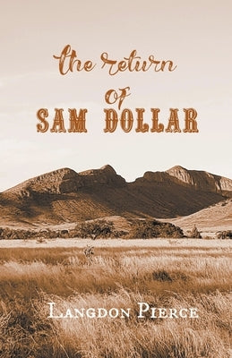 The Return of Sam Dollar by Pierce, Langdon