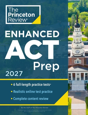 Princeton Review Enhanced ACT Prep, 2027: 6 Practice Tests + Content Review + Strategies by The Princeton Review