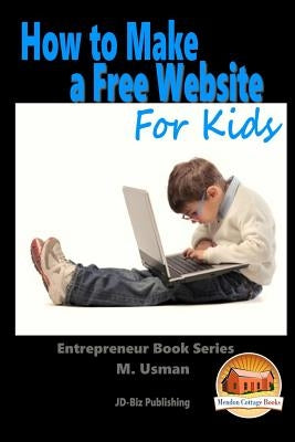 How to Make a Free Website For Kids by Davidson, John