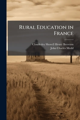 Rural Education in France by Brereton, Cloudesley Shovell Henry