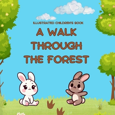 A Walk Through The Forest: Children's Picture Book About Exploring And Courage by V, Itzi