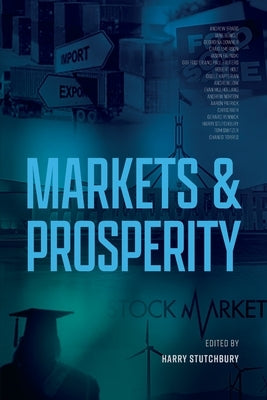Markets and Prosperity by Stutchbury, Harry