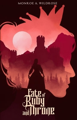 Fate of Ruby and Throne by Wildrose, Monroe