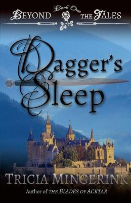 Dagger's Sleep: A Retelling of Sleeping Beauty by Mingerink, Tricia