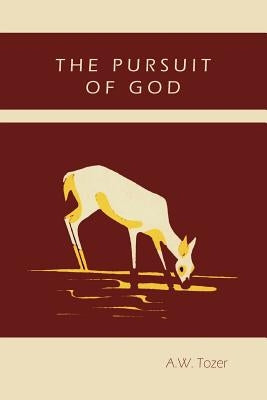 The Pursuit of God by Tozer, A. W.