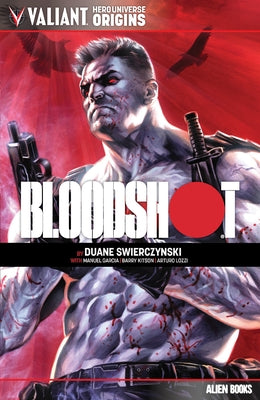Valiant Hero Universe Origins: Bloodshot by Swiercyznski, Duane
