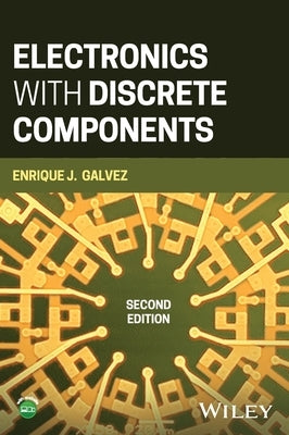 Electronics with Discrete Components by Galvez, Enrique J.