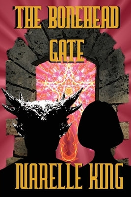 The Bonehead Gate by King, Narelle