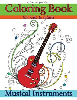 Coloring Books for Kids & Adults: Musical Instruments by Tsimpoukidis, Tasos