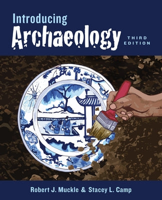 Introducing Archaeology, Third Edition by Muckle, Robert