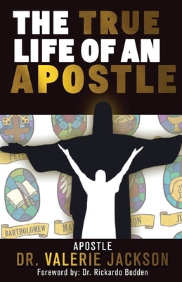 The True Life of an Apostle by Jackson, Valerie