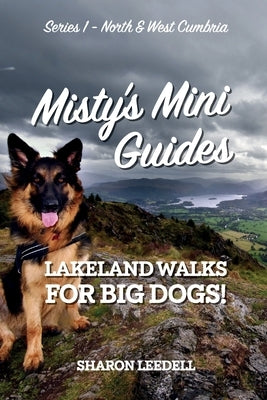 Misty's Mini Guides: Lakeland Walks for Big Dogs by Leedell, Sharon