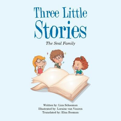 Three Little Stories: The Seal Family by Schoeman, Liza J.