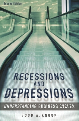 Recessions and Depressions: Understanding Business Cycles by Knoop, Todd A.