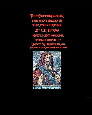 The Buccaneers In The West Indies In The XVII Century by Whitehead, David W.