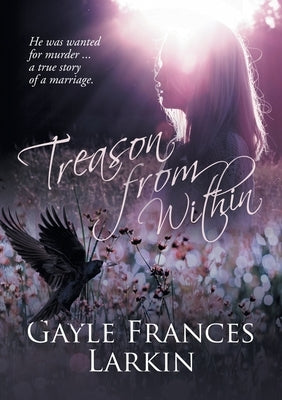 Treason From Within by Larkin, Gayle F.