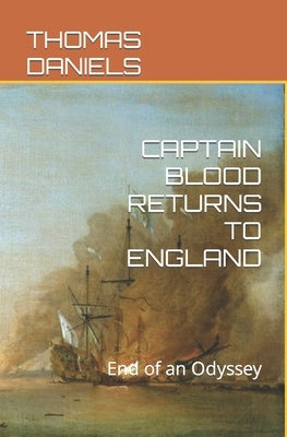 Captain Blood Returns to England: End of an Odyssey by Daniels, Thomas