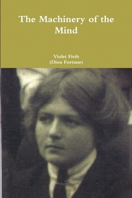 The Machinery of the Mind by Firth, Violet