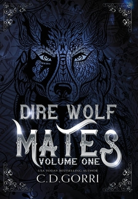 Dire Wolf Mates Volume One by Gorri, C. D.