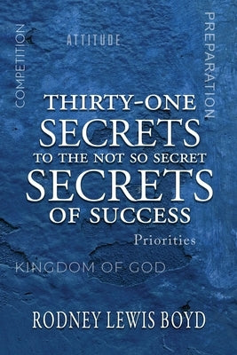 Thirty-One Secrets of Success by Boyd, Rodney Lewis