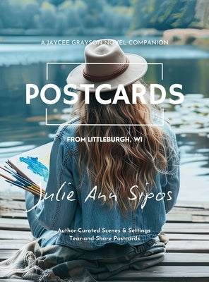 Postcards from Littleburgh, WI: A Jaycee Grayson Novel Companion by Sipos, Julie Ann