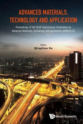 Advanced Materials, Technology and Application by Xu Qingzhou
