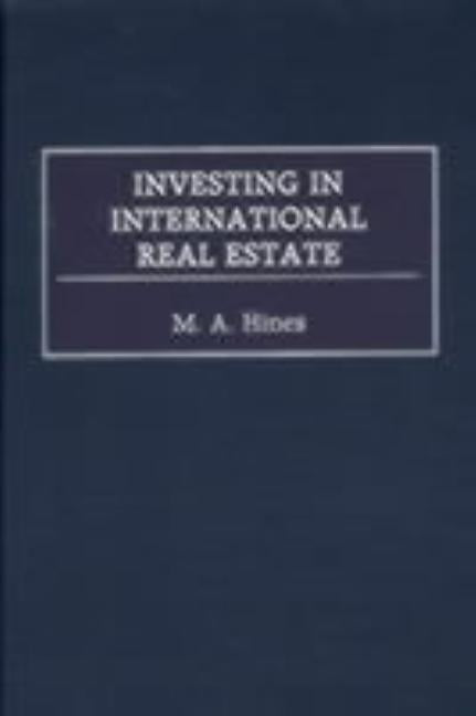 Investing in International Real Estate by Hines, M. A.