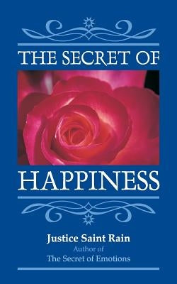 The Secret of Happiness - Gift Edition by Saint Rain, Justice