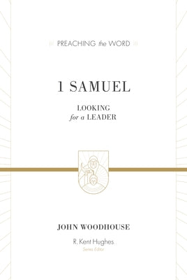 1 Samuel (Redesign): Looking for a Leader by Woodhouse, John