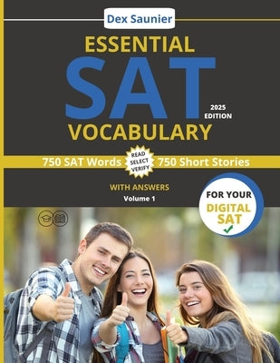 Essential SAT Vocabulary: Digital SAT Prep: High-Frequency Words to Boost Your Score (College & University Entrance) - Volume 1 2025 Edition by Saunier, Dex