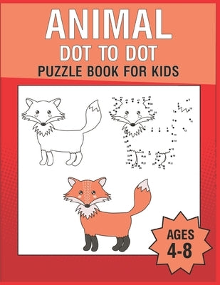 Animal Dot To Dot Puzzle Book For Kids Ages 4-8 by Publishing, Nazma