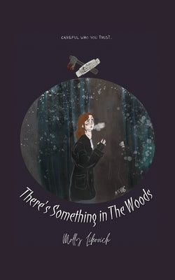 There's Something in The Woods by Likovich, Molly