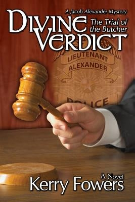 Divine Verdict: The Trial of the Butcher by Fowers, Elizabeth H.