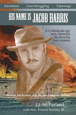 His Name is Jacob Harris by McFarland, J. J.