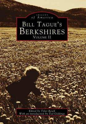 Bill Tague's Berkshires: Volume II by Resch, Tyler