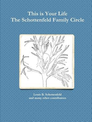 The Schottenfeld Family Circle by Schottenfeld, Louis B.