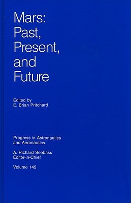 Mars: Past, Present, and Future by Pritchard, E. B.