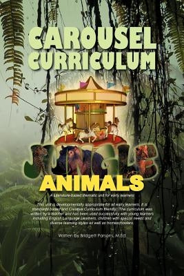 Carousel Curriculum Jungle Animals by Parsons, Bridgett M. Ed