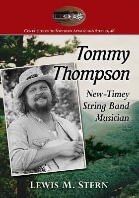 Tommy Thompson: New-Timey String Band Musician by Stern, Lewis M.