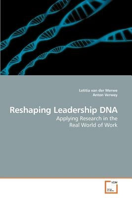 Reshaping Leadership DNA by Van Der Merwe, Letitia