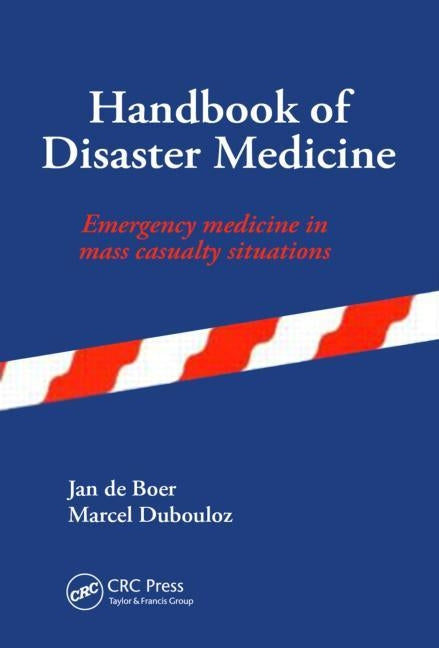 Handbook of Disaster Medicine by de Boer, Jan