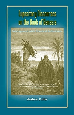 Expository Discourses on the Book of Genesis by Fuller, Andrew