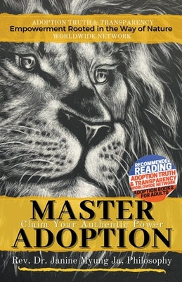 Master Adoption: Claim Your Authentic Power by Ja, Janine Myung