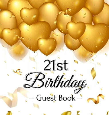 21st Birthday Guest Book: Keepsake Gift for Men and Women Turning 21 - Hardback with Funny Gold Balloon Hearts Themed Decorations and Supplies, by Lukesun, Luis