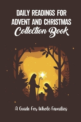 Daily Readings For Advent And Christmas Collection Book: A Guide For Whole Families by Drabek, Rodney